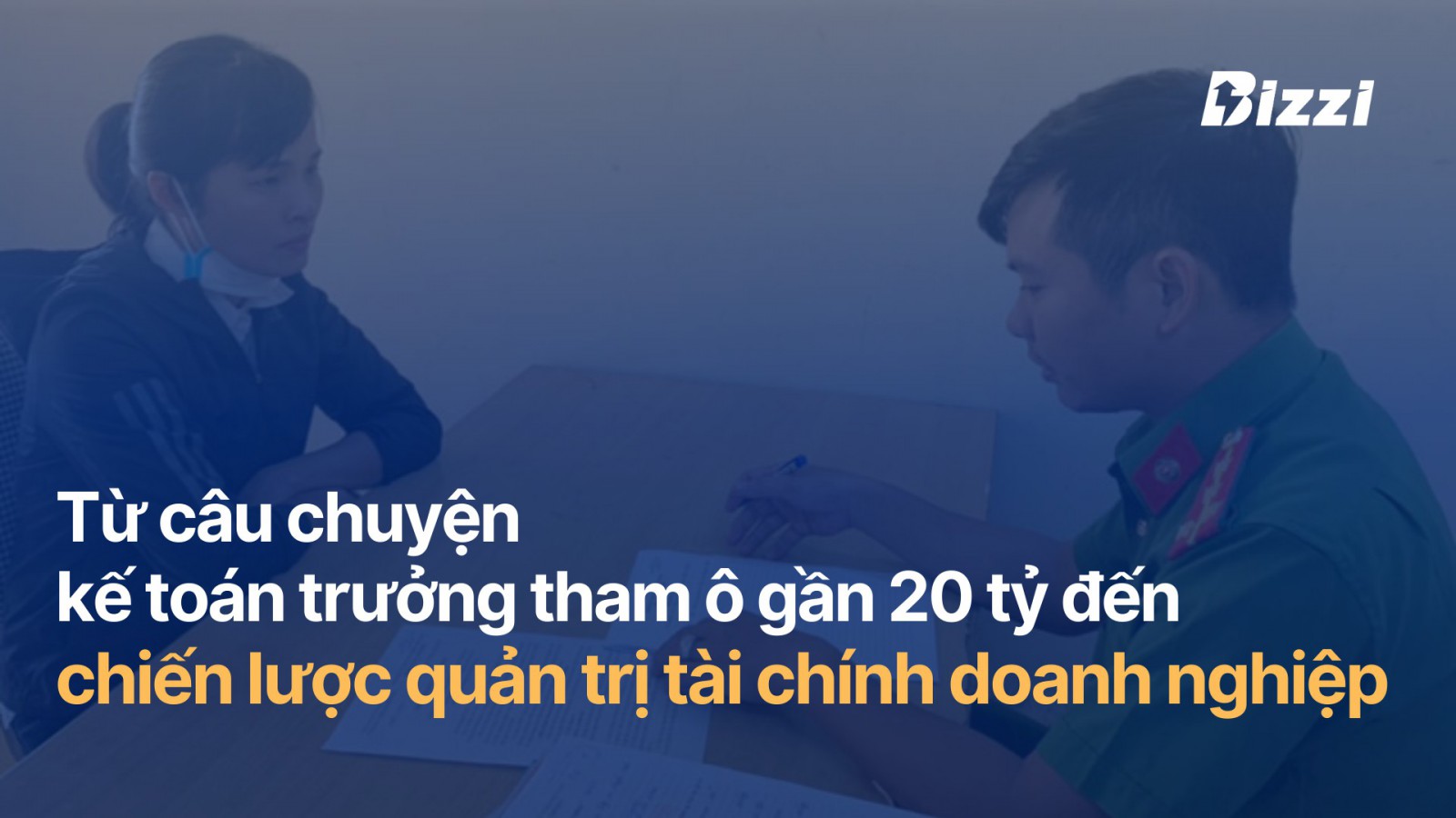 Từ câu chuyện nữ kế toán trưởng tham ô gần 20 tỷ đến chiến lược quản trị tài chính doanh nghiệp