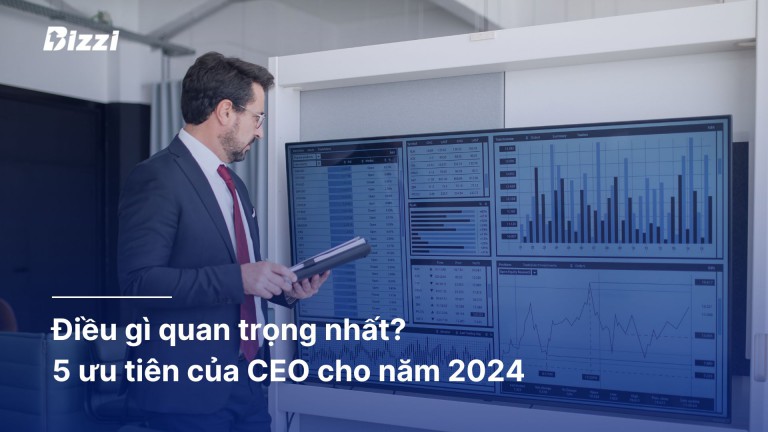 Điều gì quan trọng nhất? 5 ưu tiên của CEO cho năm 2024
