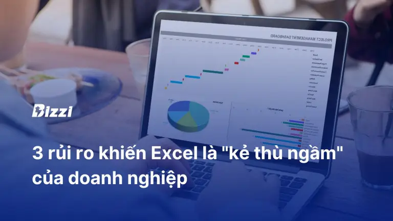 3 rủi ro khiến Excel là kẻ thù ngầm của doanh nghiệp