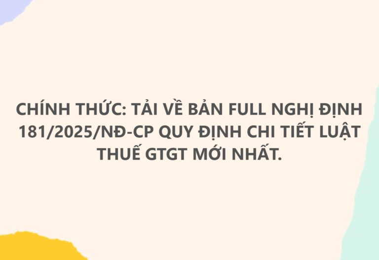 Nghị định 181/2025/NĐ-CP: Hướng dẫn thi hành Luật Thuế Giá trị gia tăng – Những điểm nổi bật cần lưu ý 1 screenshot 1751418627
