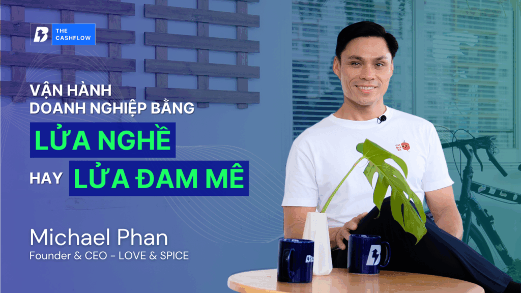 Lửa nghề gặp lửa đam mê: Bài học quản trị dòng tiền và tăng trưởng từ Love & Spice